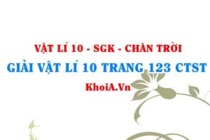 Giải Vật lí 10 trang 123 Chân trời Sáng tạo